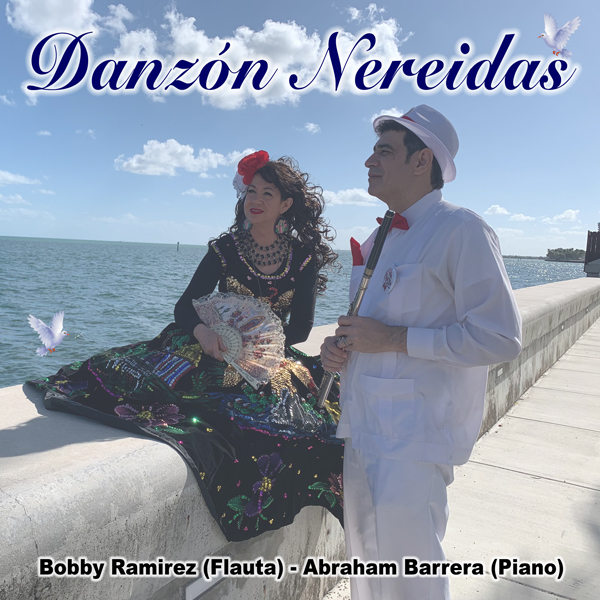 Danzón Nereidas (flauta y Piano)
Bobby Ramirez y Abraham Barrera